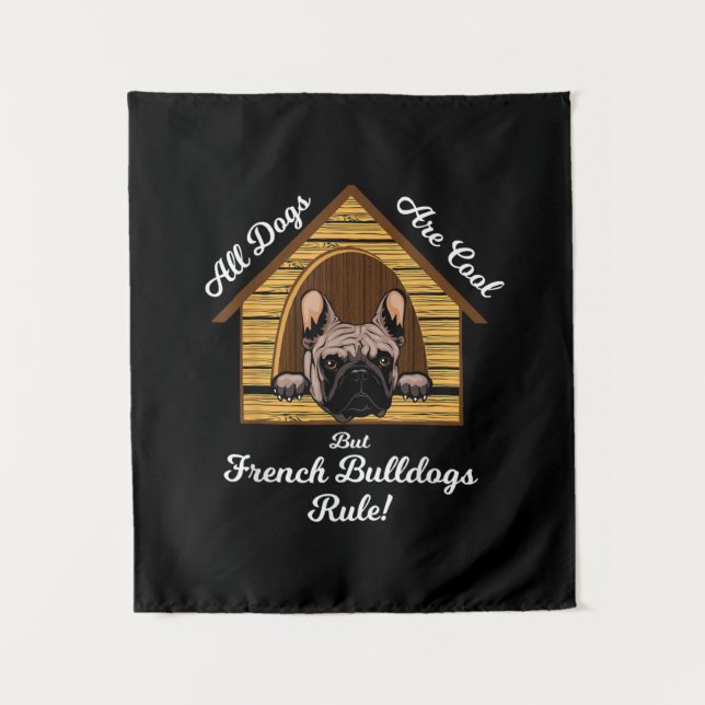 Tenture Tous les chiens Art Cool Mais Français Buldogs Règ (Devant)