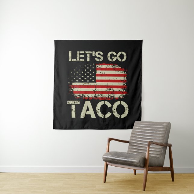 Tenture Trump abandonne toujours Let's Go Taco (En situation)