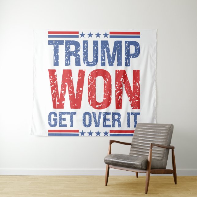 Tenture Trump Won Get Over It  (En situation (horizontale))