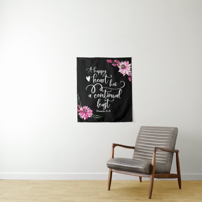 Tenture Un coeur heureux a une fête continuelle (En situation)