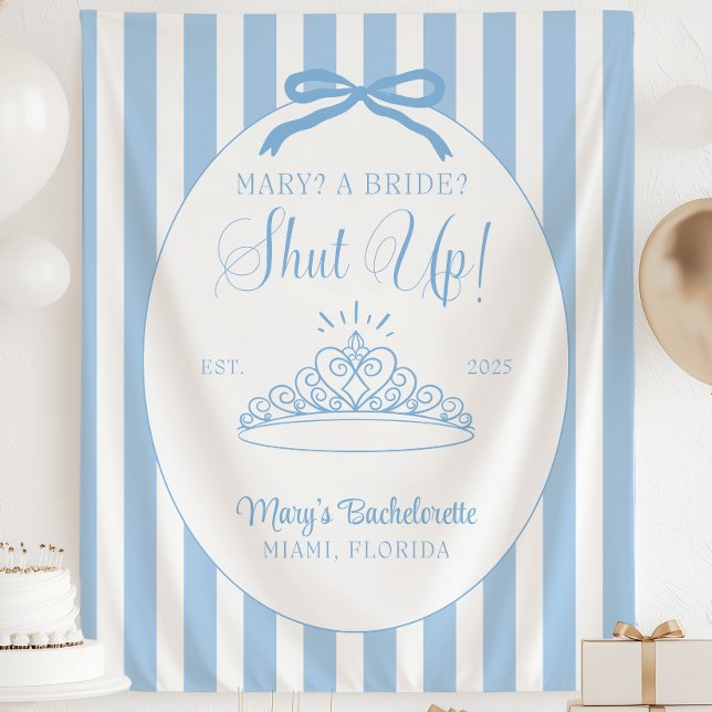Tenture Une mariée ? Taisez-vous ! Bannière de soirée de c (Personalized Shut Up! Bachelorette Party Tapestry Banner | Blue Coquette Bridal Shower Backdrop | Br)