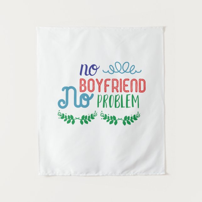 Tenture Valentine Art No Boyfriend Aucun problème (Devant)