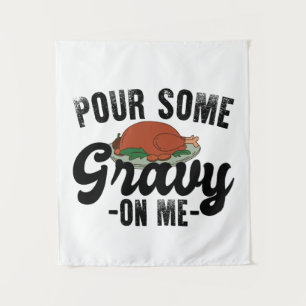 Tenture Versez de la sauce sur moi Dîner de Thanksgiving d