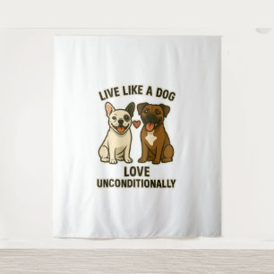 Tenture Vivre comme un chien Amour inconditionnellement (2