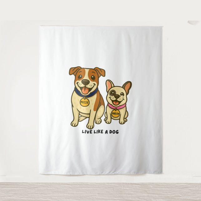 Tenture Vivre comme un chien Mozzie et Marlow (Devant)