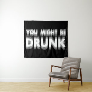 Tenture Vous Pourriez Être Drunk Drôle Humour À Boire