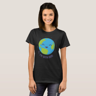 Terre, je suis avec elle ! Le T-shirt des femmes