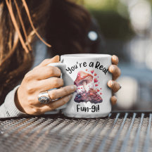 T'es une vraie tasse Champi-fun