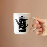 Tête de pot de café - Café amusant café Combo Mug<br><div class="desc">"Pot head" dans la cafetière drôle tasse de café; choisir n'importe quel style de tasse ou changer poignée/couleur intérieure</div>