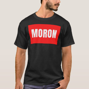 Texte amusant &quot ; moron&quot ; T-shirt classiq