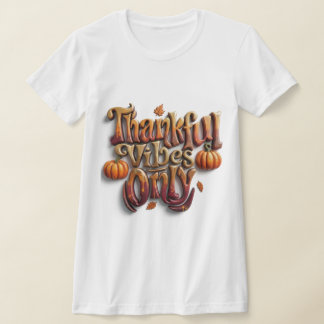 Thankful Vibes Only Graffiti Retro 3D T-Shirt | Ur