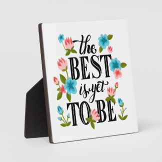 The Best Is Yet To Be Quote Plaque