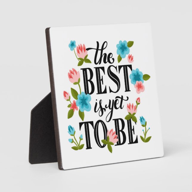 The Best Is Yet To Be Quote Plaque (Recto)