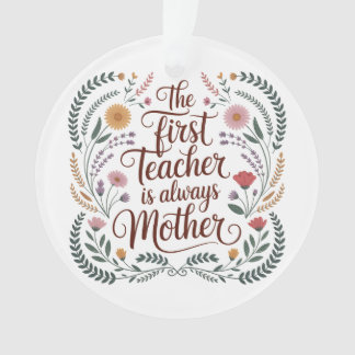 The First Teacher Is Always Mother