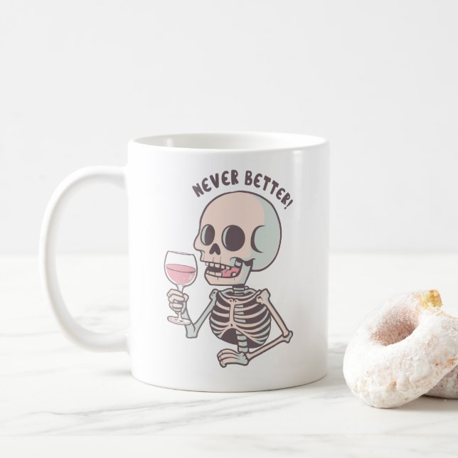 The "NEVER BETTER" Sarcastic Skeleton Mug (Avec donut)