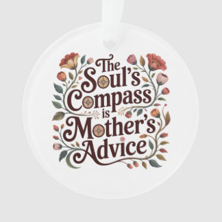 The Soul's Compass Is Mother's Advice