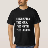 Thérapiste L'Homme Le Mythe La Légende T-shirt