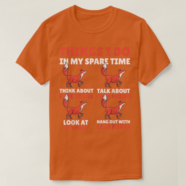 Things I do in my Spare Time with Foxes T-Shirt (Design devant)