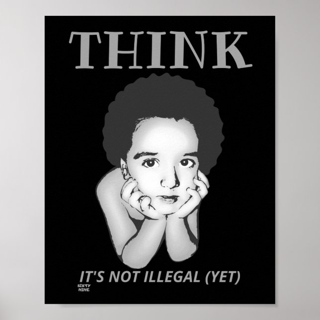 "THINK, IT'S NOT ILLEGAL (YET)"  poster (Devant)