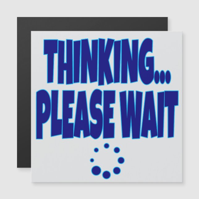 Thinking… Please Wait – Funny Loading Mind Quote D (Devant / Derrière)