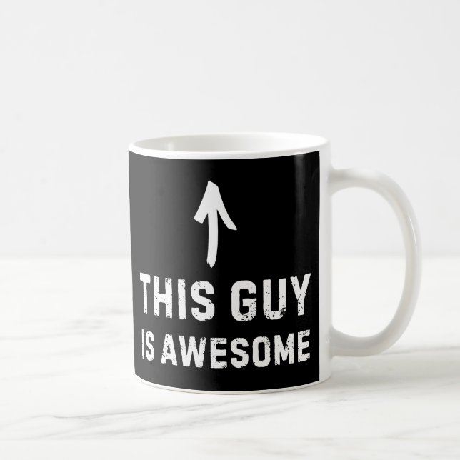 This Guy Is Awesome Mug - Funny Positive Coffee  (Droite)