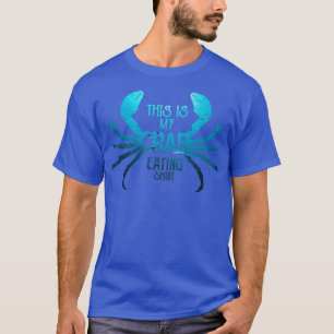 THIS IS MY CRAB EATING SHIRT TSHIRT FUNNY GIFT FOR