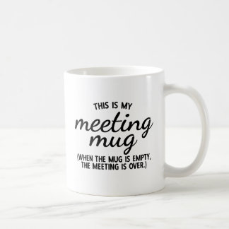 This is my Meeting Mug
