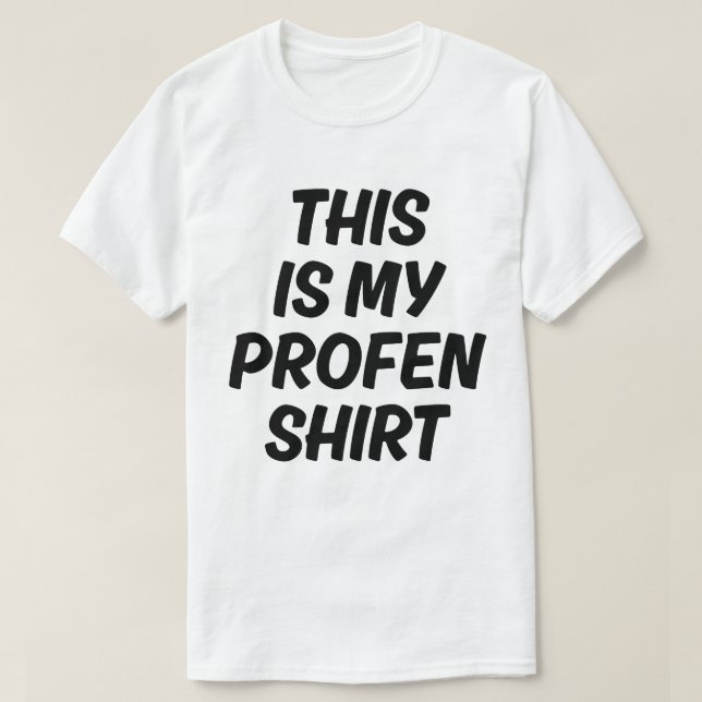 This Is My Profen Shirt Funny Quote T-Shirt (Design devant)