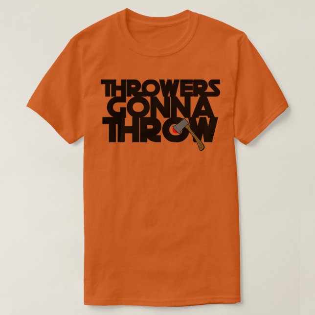 Throwers Gonna Throw Classic TShirt (Design devant)