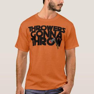 Throwers Gonna Throw Classic TShirt