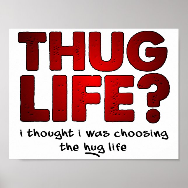 Thug Life Hug Life Drôle Poster (Devant)