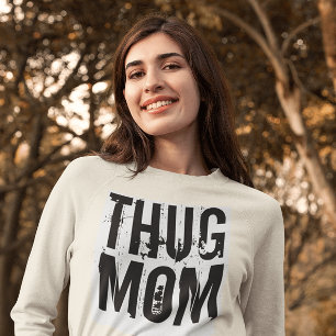 THUG MOM FUNNY jour de la mère T-Shirts