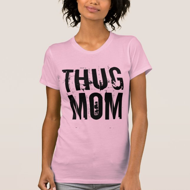 THUG MOM Funny T-Shirts (Devant)