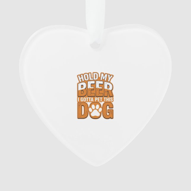 Tiens ma bière, je dois caresser ce chien Amoureux (devant)