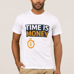 Time Is Money – Hustle Mindset T-Shirt Entrepren