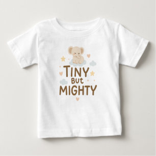 Tiny But Mighty - Cute Baby Elephant T-Shirt Desig