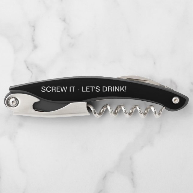 Tire-bouchon Bottle Opener "SCREW IT - BOIRE !" (Devant)