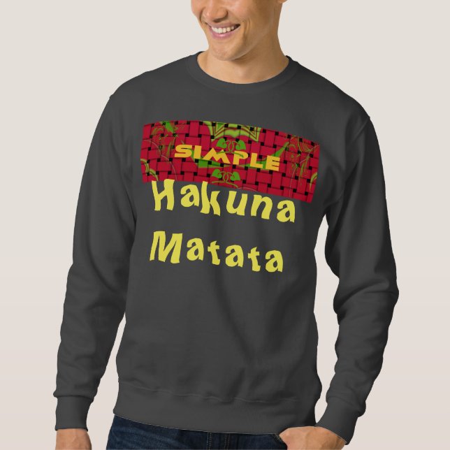 Tissé Hakuna Matata Custom Sweatshirt masculin de  (Devant)