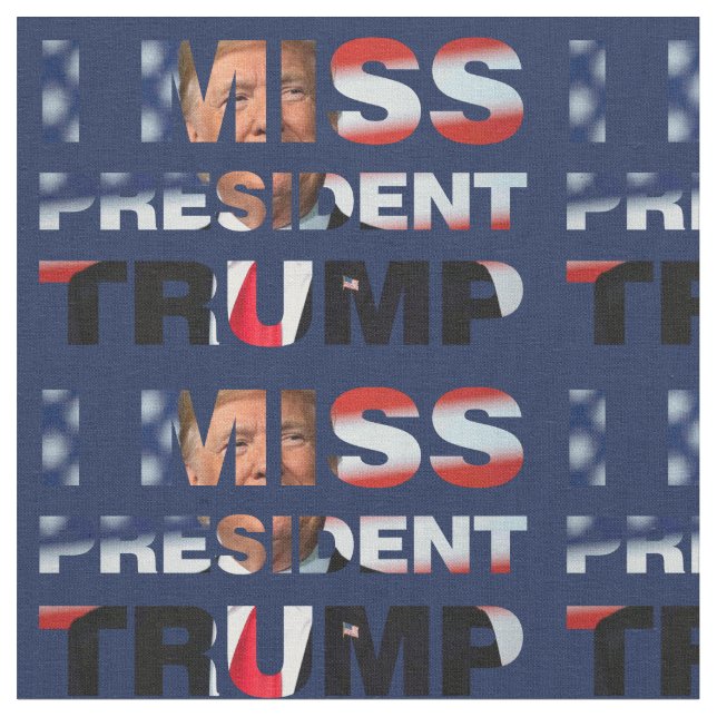 Tissu I Miss Président Trump (Fermer)