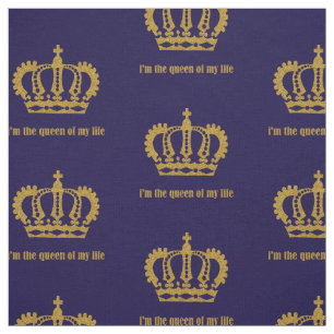 Tissu Je suis reine de ma vie. La couronne est dorée. Ci