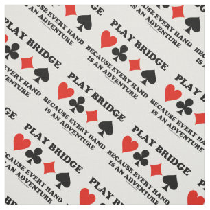 Tissu Play Bridge Parce Que Chaque Main Est Une Aventure