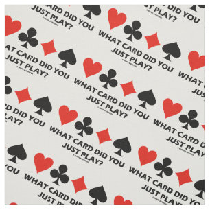 Tissu Quelle carte avez-vous juste jouée ? Humour de