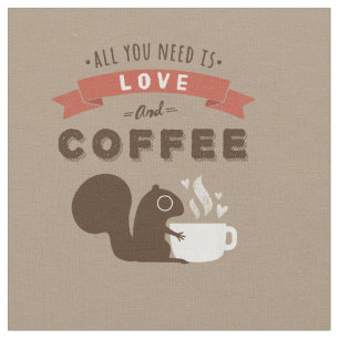 Tissu Tout que vous avez besoin est amour et café -
