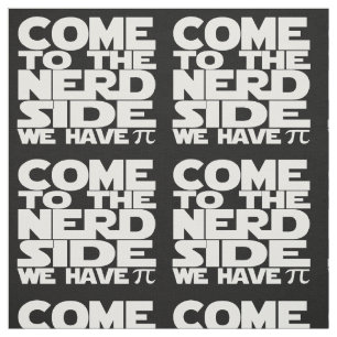 Tissu Venez Au Côté Nerd Nous Avons Pi Motif