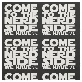 Tissu Venez Au Côté Nerd Nous Avons Pi Motif