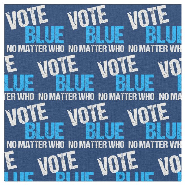 Tissu Votez Bleu Peu Importe Qui (Fermer)