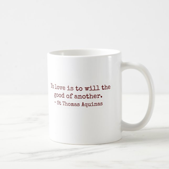 To Love Is to Will the Good of Another Mug (Droite)