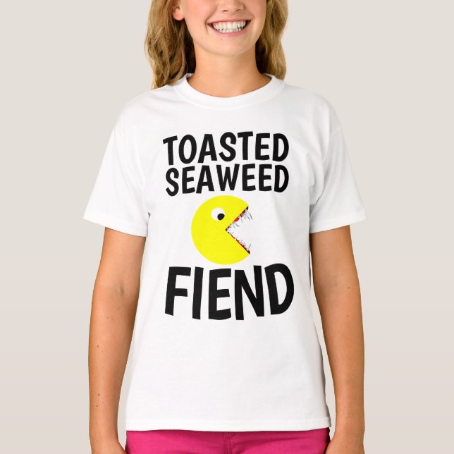 TOASTED SEAWEED FIEND Funny T-shirts (Devant)