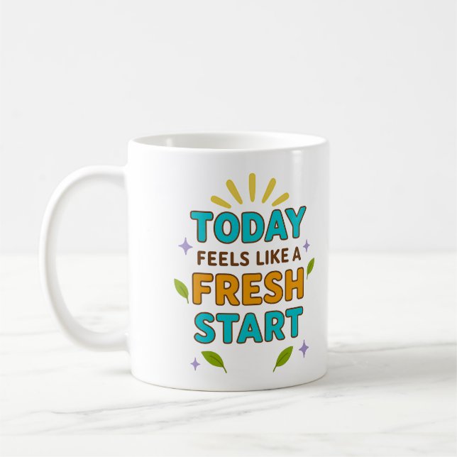 Today Feels Like a Fresh Start – Positive Mug (Gauche)