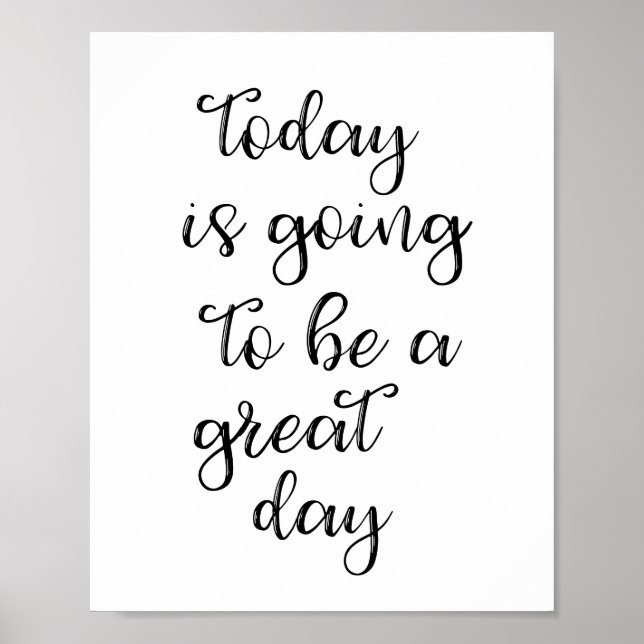 Today Is Going To Be A Great Day Poster (Devant)
